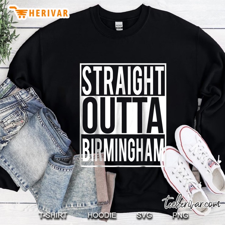 Straight Outta Birmingham Sweatshirt