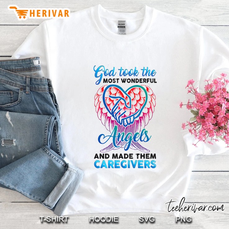 God Took The Most Wonderful Angels And Made Them Caregiver Wings Heart Version Sweatshirt
