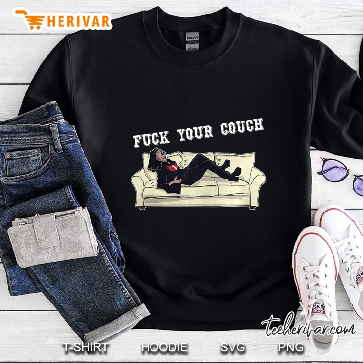 Fuck Your Couch Sweatshirt