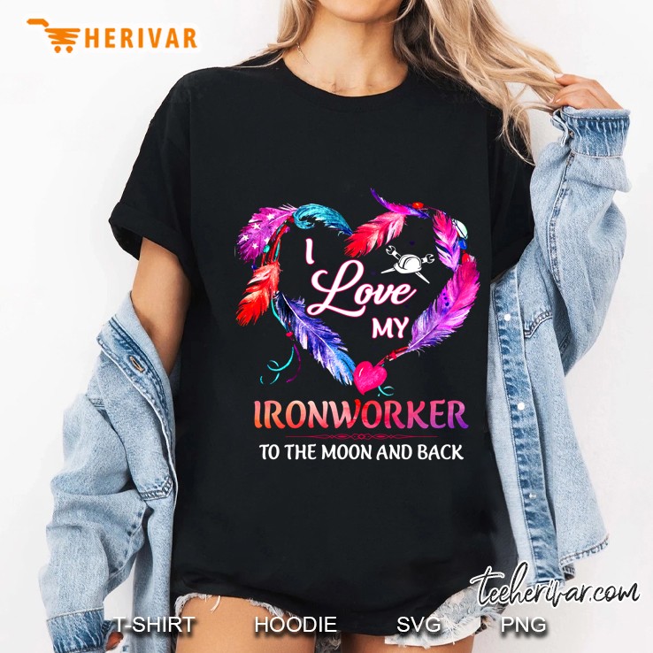 I Love My Ironworker To The Moon And Back Feather Heart Version Ladies Tee