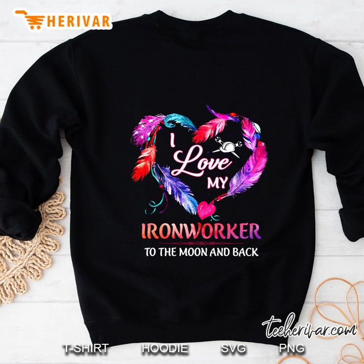 I Love My Ironworker To The Moon And Back Feather Heart Version Sweatshirt