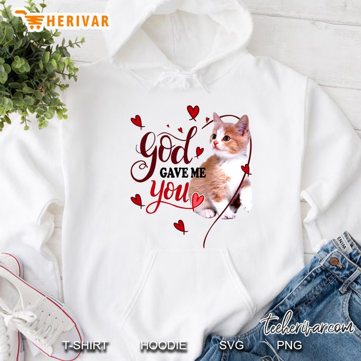 God Gave Me You Cute Kitty Version Hoodie
