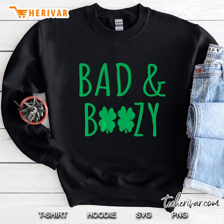 Bad And Boozy St Patricks Day Version2 Sweatshirt