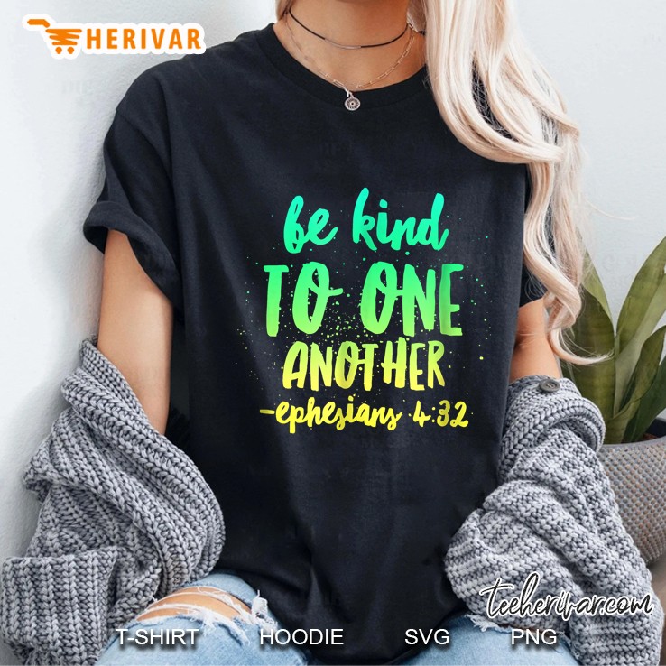 Be Kind To One Another Ephesians 432 Ladies Tee