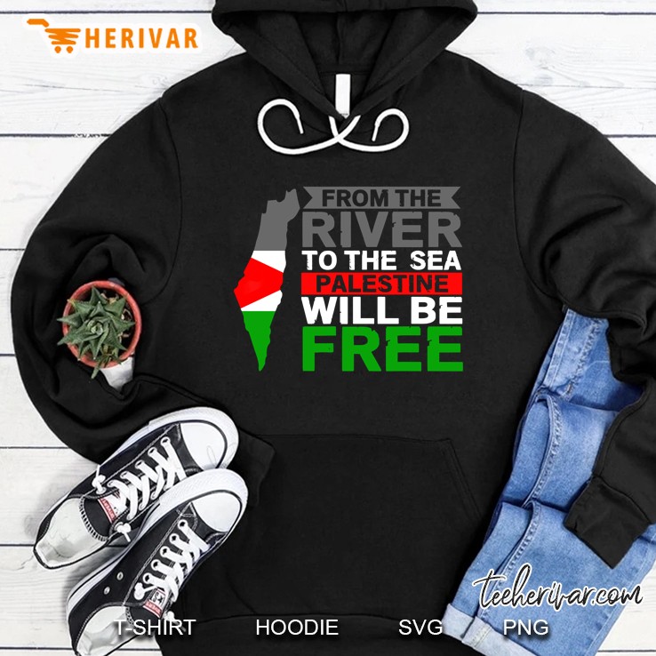 From The River To The Sea Palestine Will Be Free Palestine Flag Map Version Hoodie