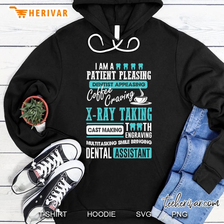 I Am A Patient Pleasing Dentist Appeasing Coffee Craving X-Ray Taking Cast Making Hoodie