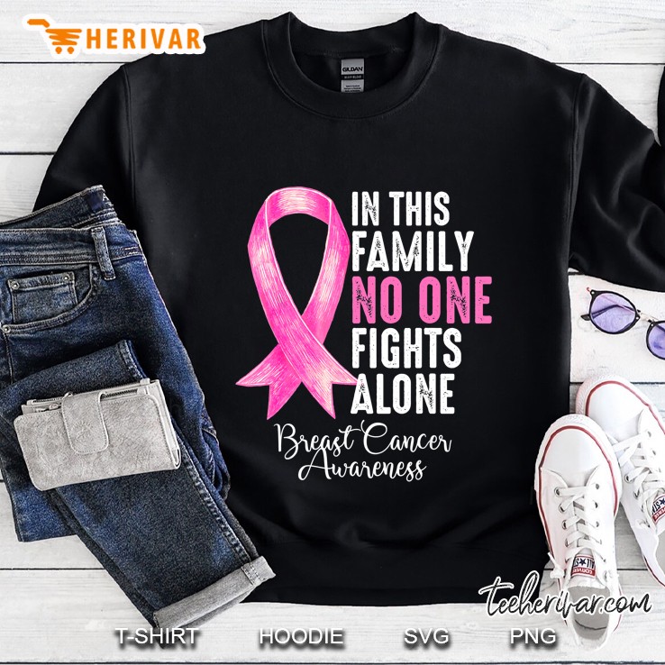 In This Family No One Fights Alone Breast Cancer Awareness Pink Ribbon Version Sweatshirt