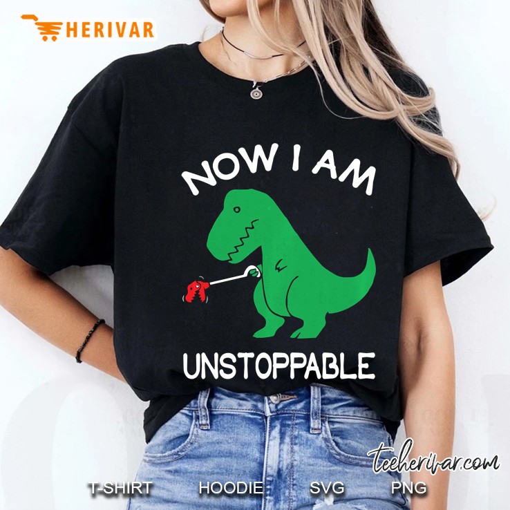 Now I Am Unstoppable Cute T-Rex Version Ladies Tee