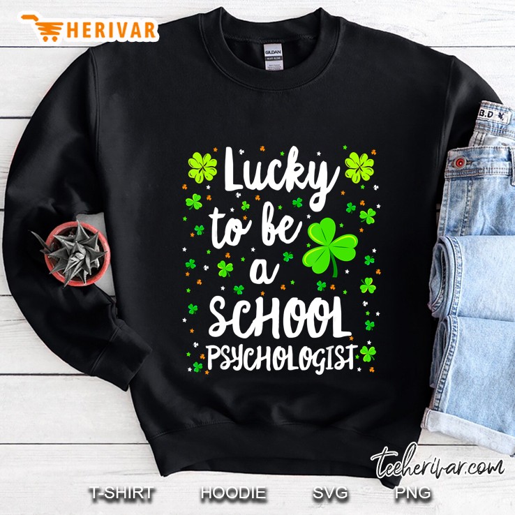 Lucky To Be A School Psychologist Sweatshirt