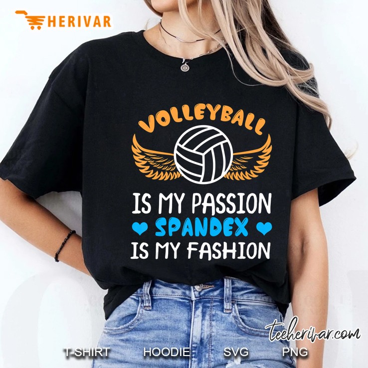 Volleyball Is My Passion And Spandex Is My Fashion Ladies Tee