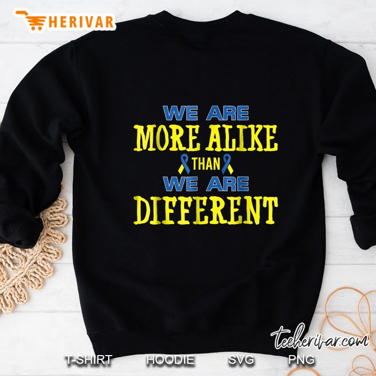 We Are More Alike Than Different Autism Sweatshirt