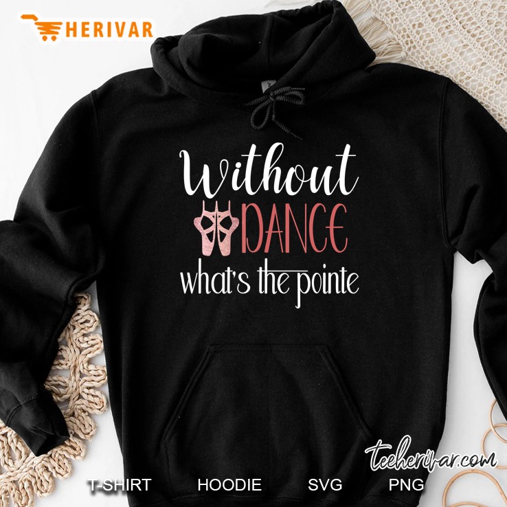 Without Dance What