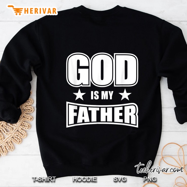 God Is My Father Sweatshirt