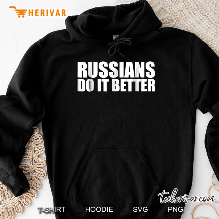 Russians Do It Better Hoodie