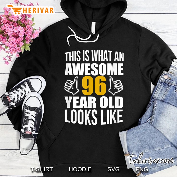 This Is What An Awesome 96 Year Old Looks Like Hoodie