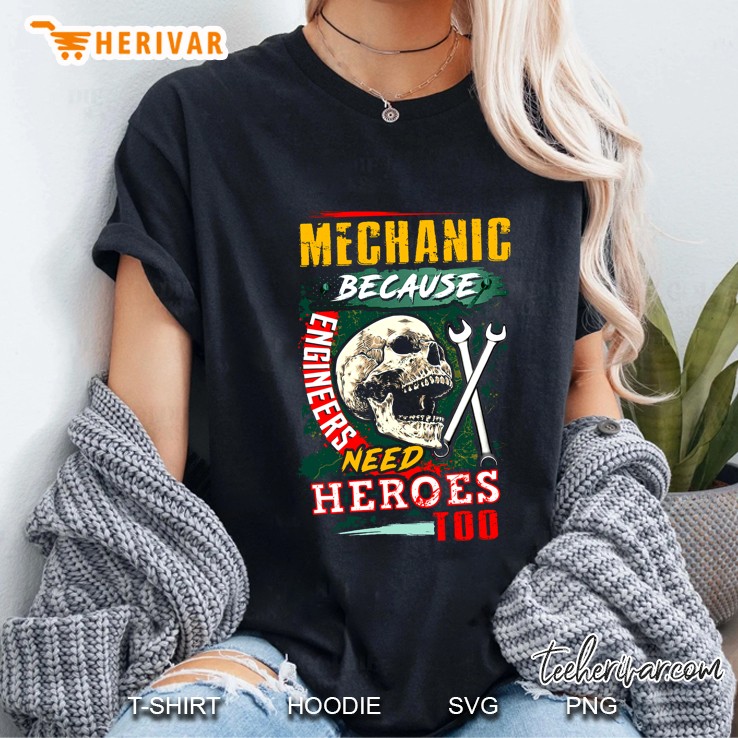 Mechanic Because Engineers Need Heroes Too Skull Version Ladies Tee