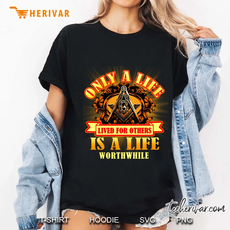 Only A Life Lived For Others Is A Life Worthwhile Masonic Symbols Version Ladies Tee