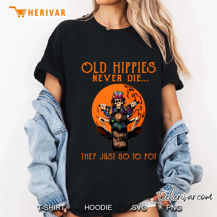 Old Hippies Never Die They Just Go To Pot Skeleton Riding Motorcycle Version Ladies Tee
