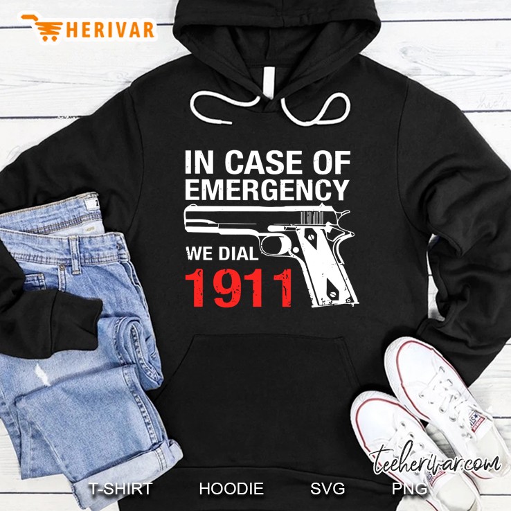 In Case Of Emergency We Dial 1911 Hoodie