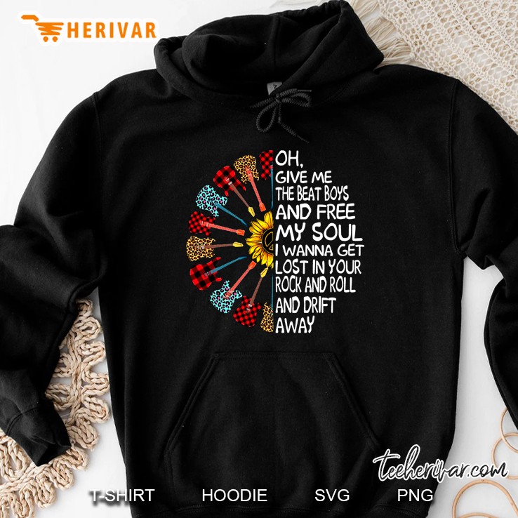 Oh Give Me The Beat Boys And Free My Soul I Wanna Get Lost In Your Rock Sunflower Version Hoodie