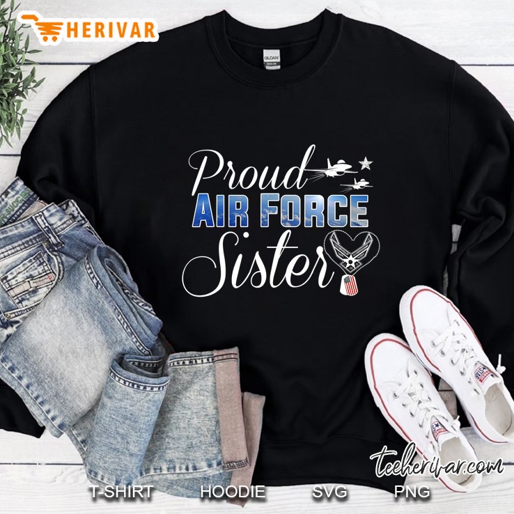 Proud Air Force Sister Version2 Sweatshirt