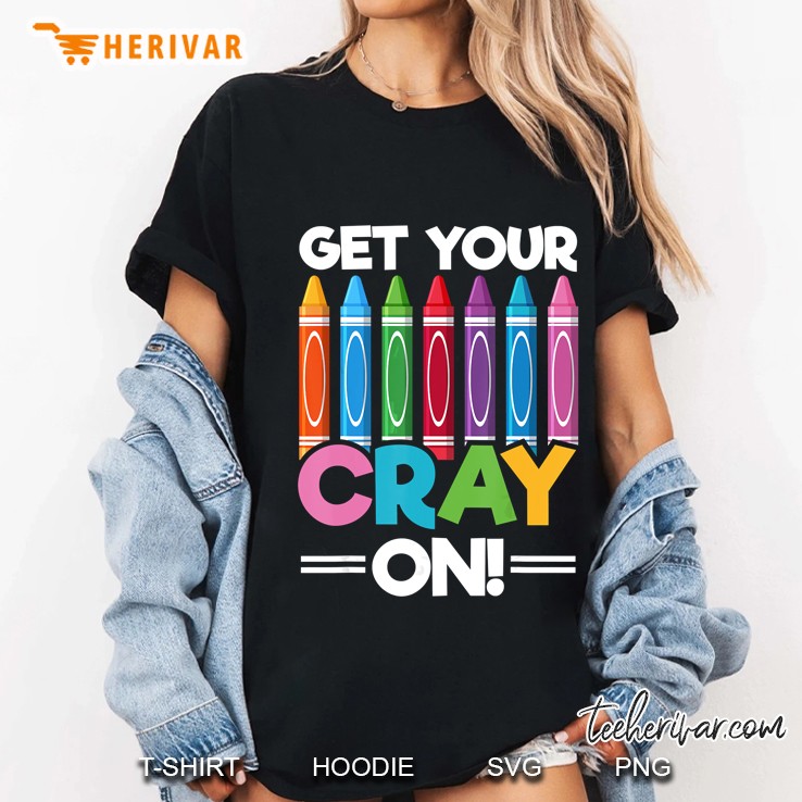 Get Your Cray On Colorful Crayon Version Ladies Tee