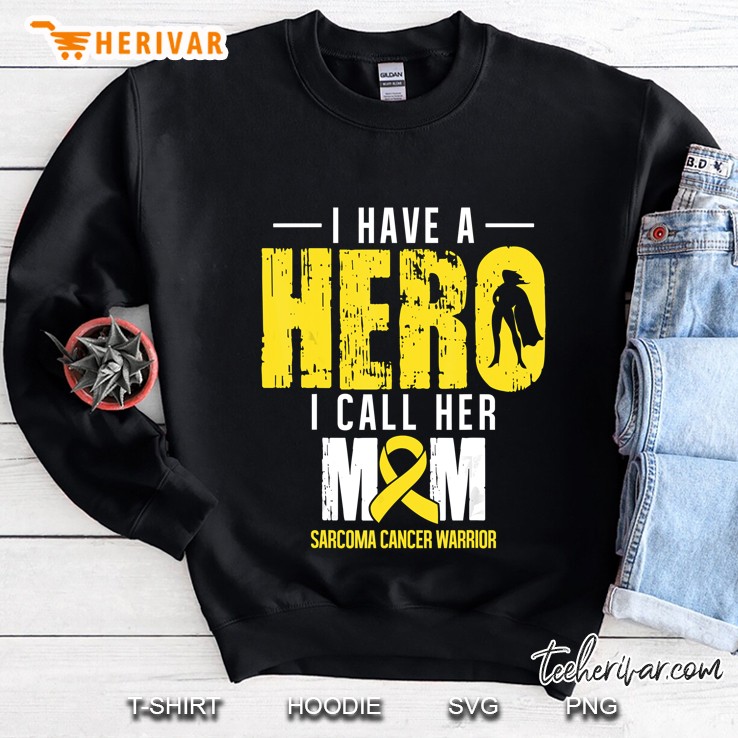 I Have A Hero I Call Her Mom Sarcoma Cancer Warrior Yellow Ribbon Version Sweatshirt