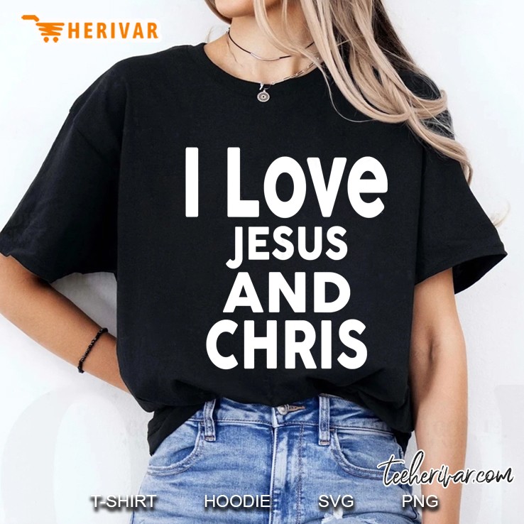 I Love Jesus And Chris Ladies Tee