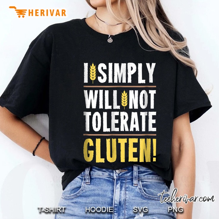 I Simply Will Not Tolerate Gluten Ladies Tee