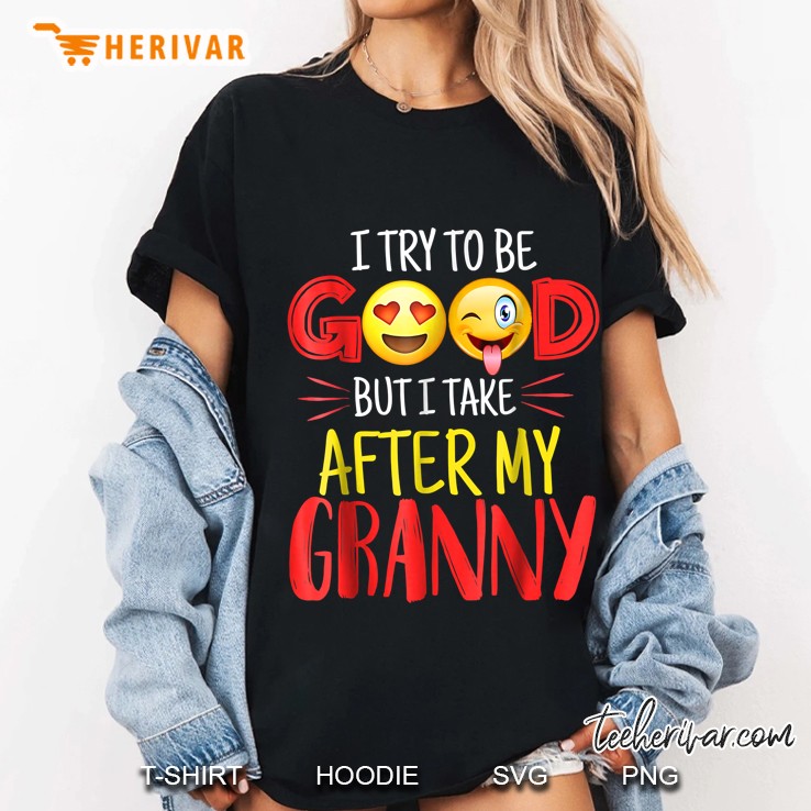 I Try To Be Good But I Take After My Granny Ladies Tee