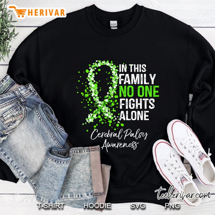 In This Family No One Fights Alone Cerebral Palsy Awareness Green Ribbon Version Sweatshirt