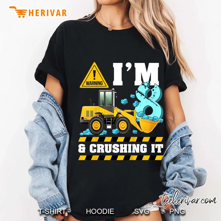 I'm 8 & Crushing It Loader Version Hoodie