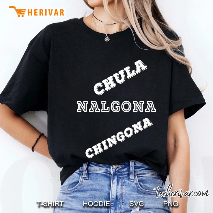 Chula Nalgona Chingona Ladies Tee