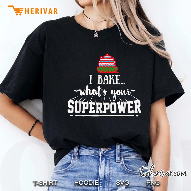 I Bake What's Your Superpower Hoodie