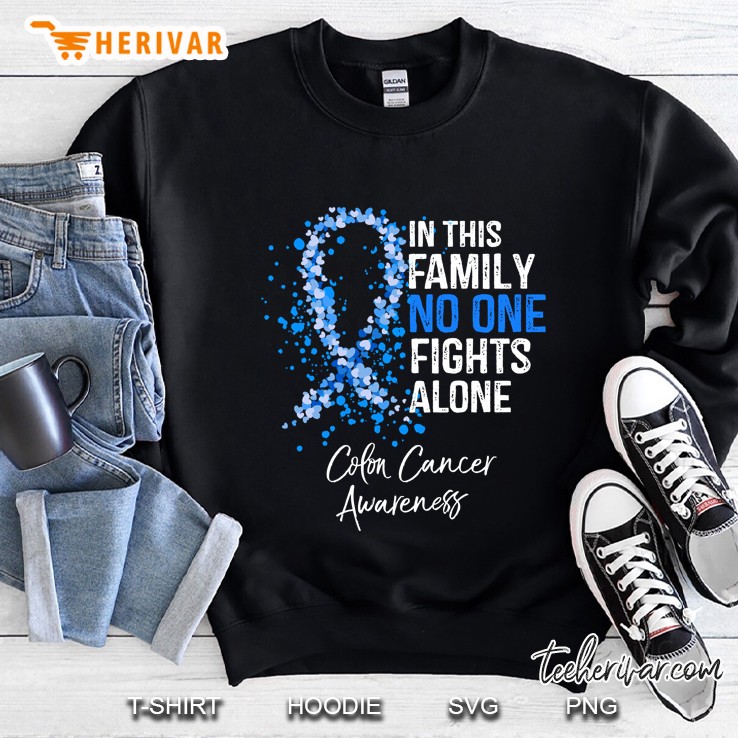 In This Family No One Fights Alone Colon Cancer Awareness Blue Ribbon Version Sweatshirt