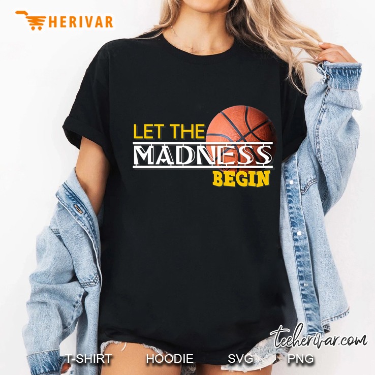 Let The Madness Begin Basketball Ball Version Ladies Tee