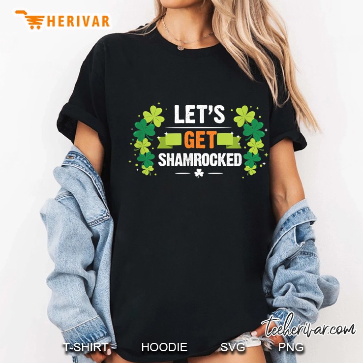 Let's Get Shamrocked Hoodie