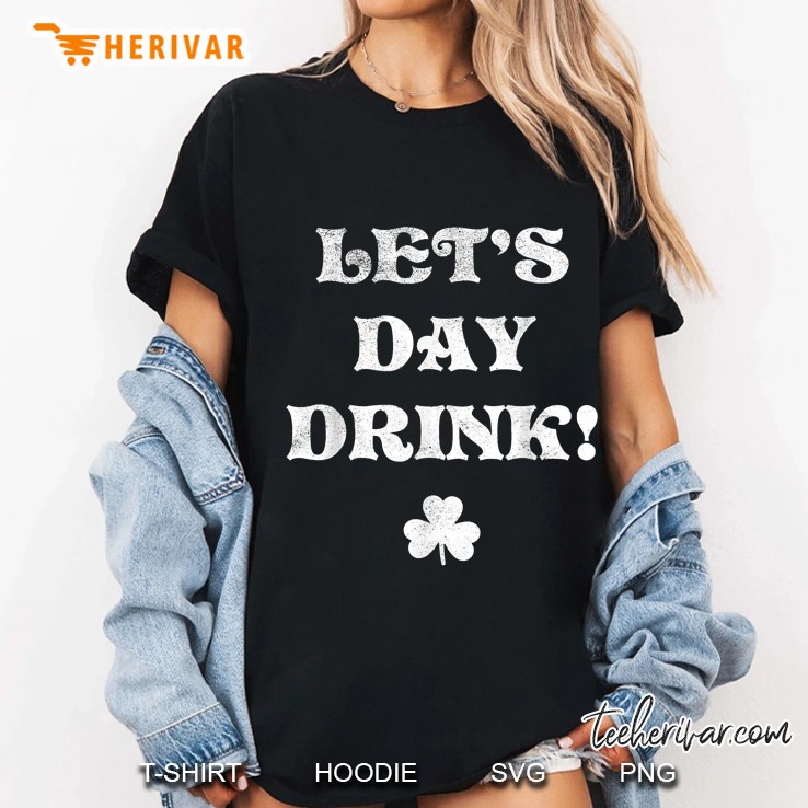 Let's Day Drink Shamrock Silhouette Version Hoodie