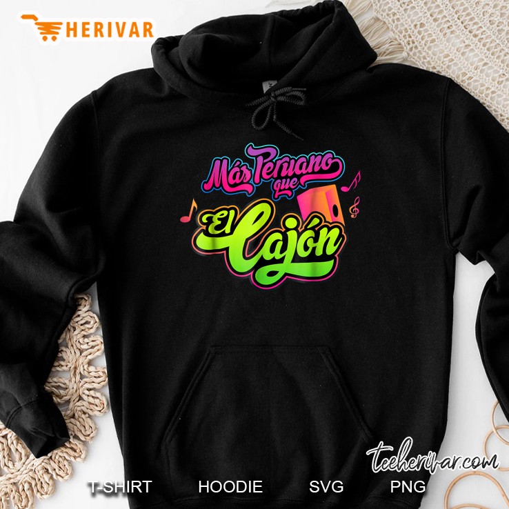 Mas Peruano Que El Cajon Hoodie
