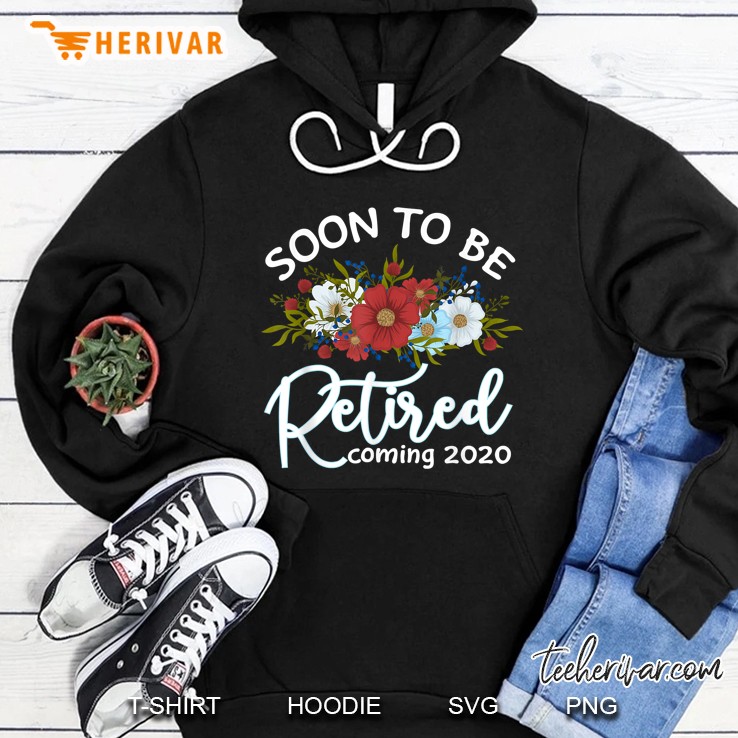 Soon To Be Retired Coming 2020 Floral Version Hoodie