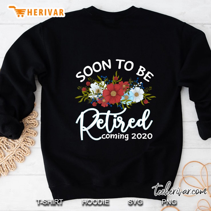 Soon To Be Retired Coming 2020 Floral Version Sweatshirt