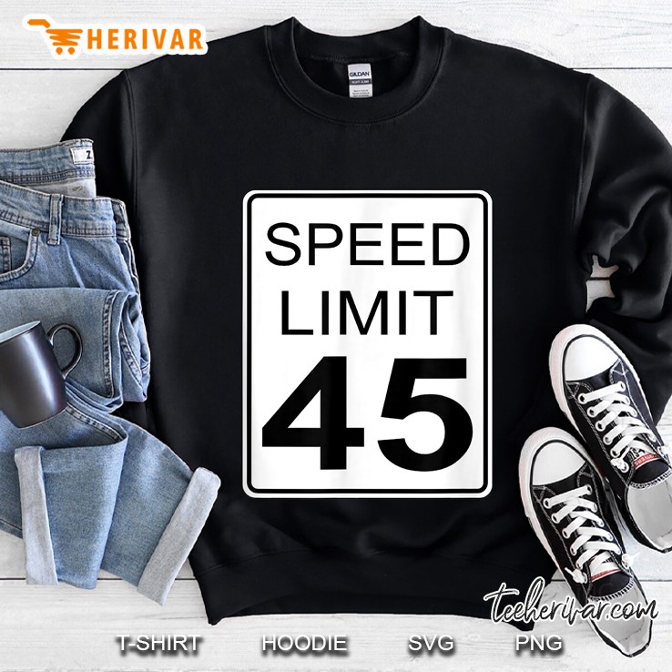 Speed Limit 45 Sweatshirt