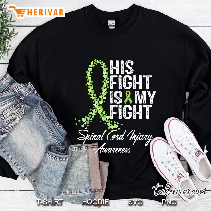 Spinal Cord Injury Awareness His Fight Is My Fight Sweatshirt