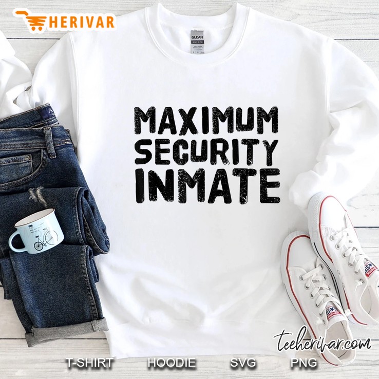 Maximum Security Inmate Sweatshirt
