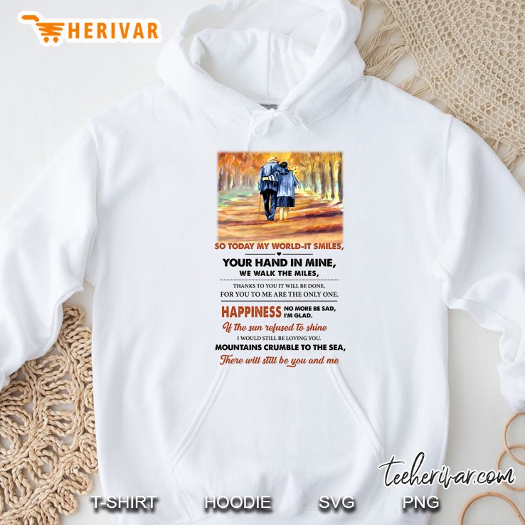 So Today My World-It Smiles Your Hand In Mine We Walk The Miles Thanks To You Will Be Done Hoodie