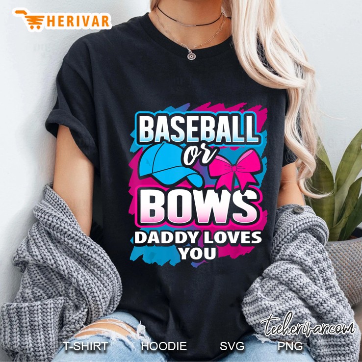 Baseball Or Bows Daddy Loves You Ladies Tee