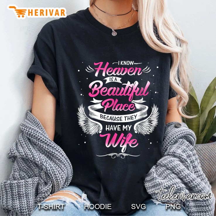 I Know Heaven Is A Beautiful Place Because They Have My Wife Angel Wings Version Ladies Tee