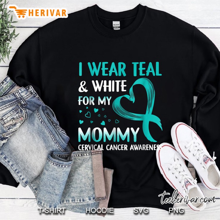 I Wear Teal & White For My Mommy Cervical Cancer Awaremess Teal Ribbon Version Sweatshirt