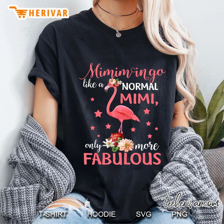 Mimimingo Like A Normal Mimi Only More Fabulous Flamingo Floral Version Ladies Tee
