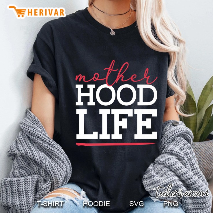 Mother Hood Life Hoodie